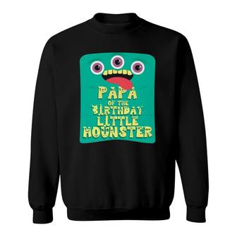 Papa Of The Birthday Boy Little Monster Matching Family Sweatshirt | Mazezy