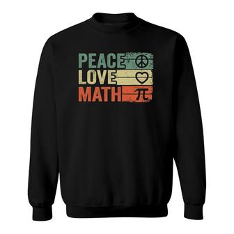 Peace Love Math Vintage Math Nerd Retro Funny Math Teacher Sweatshirt - Seseable
