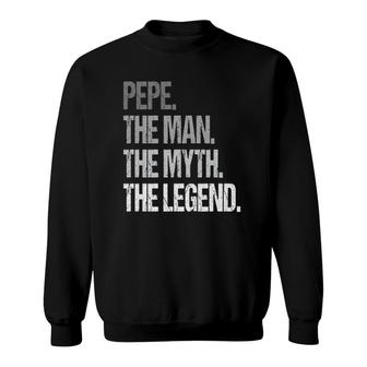 Pepe The Man The Myth Legend Fathers Day Sweatshirt - Seseable