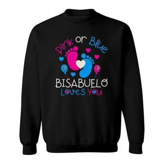Pink Or Blue Bisabuelo Loves You Baby Gender Reveal Sweatshirt - Thegiftio UK