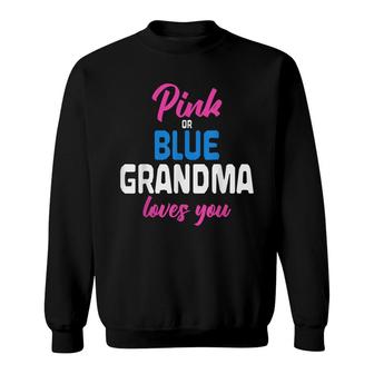 Pink Or Blue Grandma Loves You Future Granny Gender Reveal Sweatshirt - Seseable