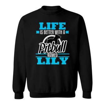 Pitbull Named Lily Dog Mom Dad Rescue Awareness Gift Sweatshirt - Seseable