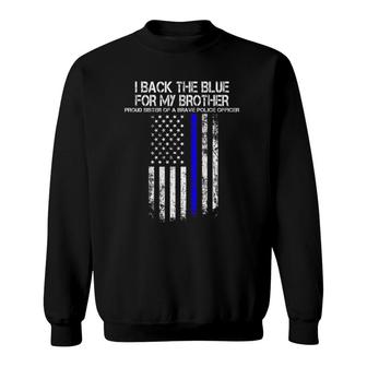 Police - Proud Sister Of A Brave Police Officer T Sweatshirt - Seseable