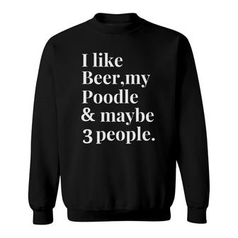 Poodle Funny Dog Owner Craft Beer Lover Gift Sweatshirt - Seseable