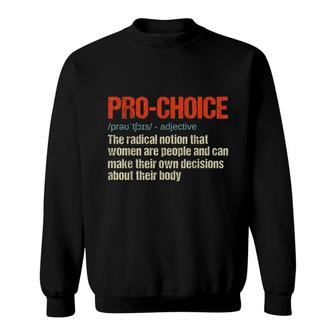 Pro Choice Definition Women Rights Feminist Movement Apparel Sweatshirt - Seseable