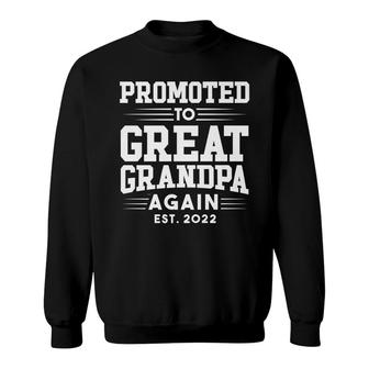 Promoted To Great Grandpa Again 2022 Great Grandpa Again Sweatshirt - Seseable