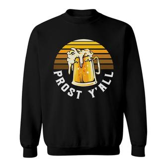 Prost Yall Cool Design For Beer Lovers Sweatshirt - Seseable