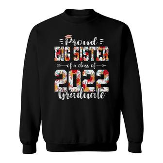 Proud Big Sister Of A Class Of 2022 Funny Graduate Senior 22 Sweatshirt - Seseable