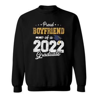 Proud Boyfriend Of A Class Of 2022 Graduate Senior 22 Ver2 Sweatshirt - Seseable