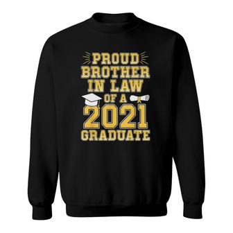 Proud Brother In Law Of A 2021 Graduate School Graduation Sweatshirt - Seseable