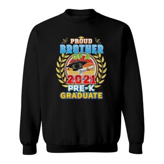 Proud Brother Of A 2021 Pre-K Graduate Last Day School Grad Sweatshirt - Seseable
