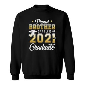 Proud Brother Of A Class Of 2021 Graduate School Sweatshirt - Seseable