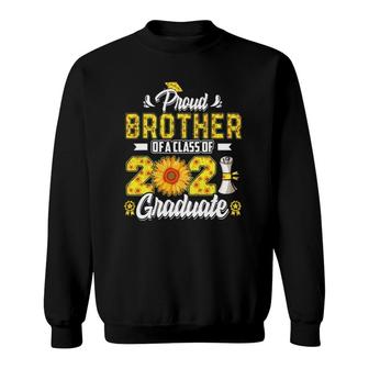 Proud Brother Of A Class Of 2021 Graduate Senior Sunflower Sweatshirt - Seseable