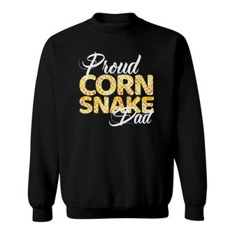 Proud Corn Snake Dad Design For Proud Fathers Of Corn Snakes Sweatshirt - Seseable