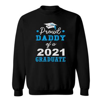 Proud Dad Of A 2021 Graduate School Fathers Day Sweatshirt - Seseable