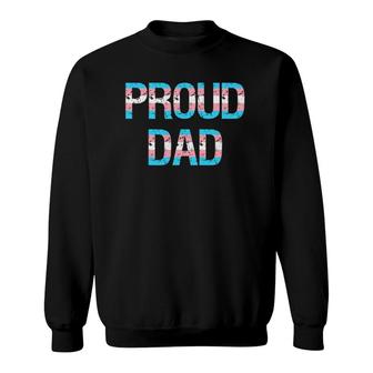 Proud Dad Transgender Trans Pride Flag Lgbt Fathers Day Sweatshirt - Seseable