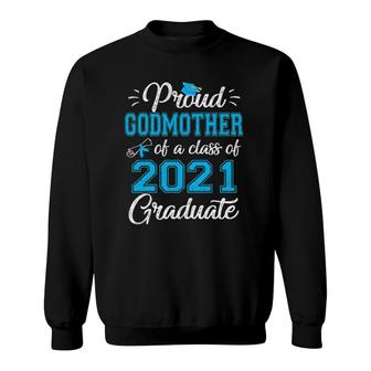 Proud Godmother Of A Class Of 2021 Graduate Senior 21 Ver2 Sweatshirt | Seseable UK