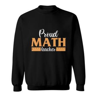 Proud Math Teacher Ruler Design Funny Gifts Sweatshirt - Seseable