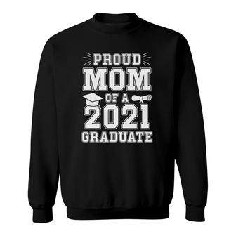 Proud Mom Of A 2021 Graduate School Graduation Mama Mother Sweatshirt - Seseable