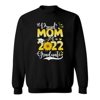 Proud Mom Of A 2022 Graduate Senior 22 Graduation Sweatshirt - Seseable