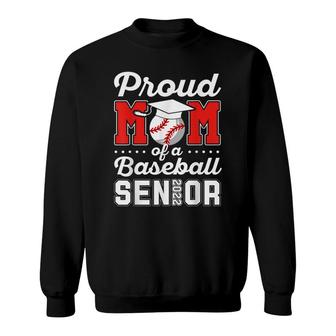 Proud Mom Of A Baseball Senior 2022 Graduate Baseball Player Sweatshirt - Seseable