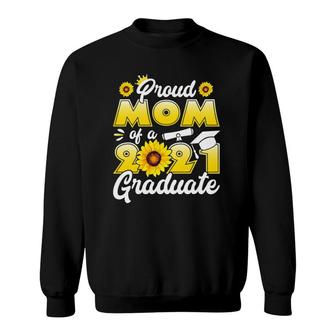 Proud Mom Of A Class Of 2021 Graduate Senior 21 Graduation Sweatshirt - Seseable