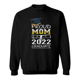 Proud Mom Of A Graduate Senior 2022 School Graduation 2022 Ver2 Sweatshirt - Seseable