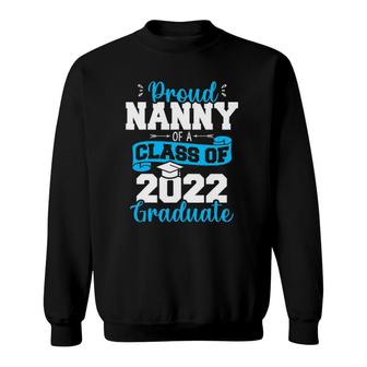 Proud Nanny Of A Class Of 2022 Graduate Funny Senior 22 Ver2 Sweatshirt - Seseable