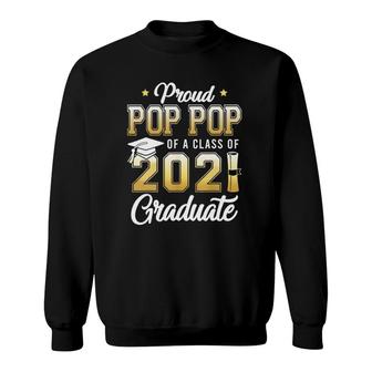 Proud Pop Pop Of A Class Of 2021 Graduate School Sweatshirt - Seseable