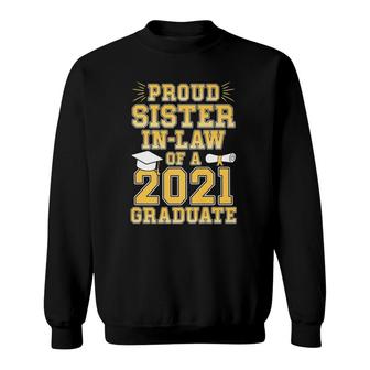 Proud Sister In Law Of A 2021 Graduate School Graduation Sweatshirt - Seseable