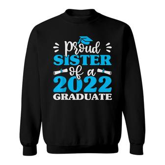Proud Sister Of 2022 Graduate Brother Sis Graduation Sweatshirt - Seseable