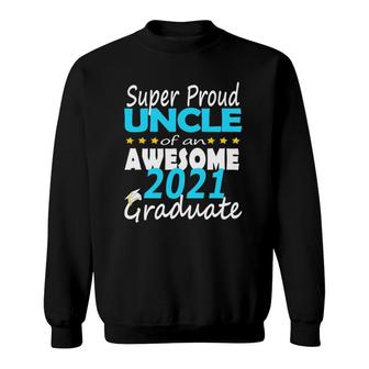 Proud Uncle Of 2021 Graduate College 21 Senior 2021 Family Sweatshirt - Seseable