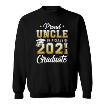 Proud Uncle Of A Class Of 2021 Graduate School Sweatshirt - Seseable