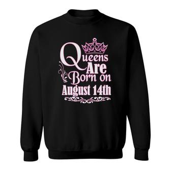 Queens Are Born On August 14Th Virgo Leo Womens Birthday Sweatshirt - Seseable