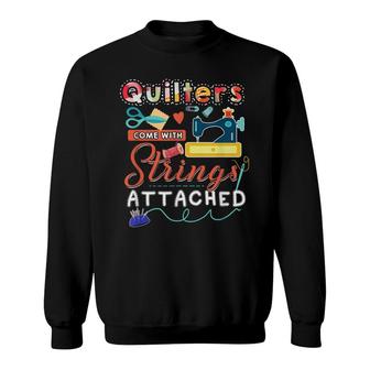 Quilting Quilters Come With Strings Attached Sweatshirt - Seseable