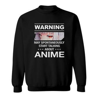 Quote Warning May Spontaneously Start Talking About Anime Sweatshirt - Monsterry DE
