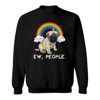 Rainbow Pug Ew People Unicorn Dog Sweatshirt | Mazezy AU