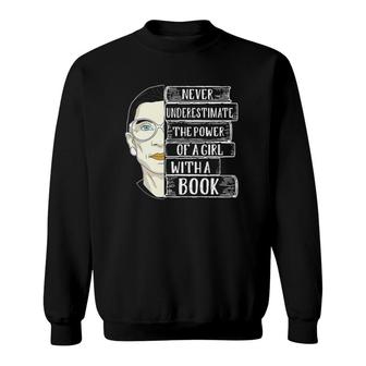 Rbg Gift Never Underestimate The Power Of A Girl With A Book Quote Sweatshirt - Seseable