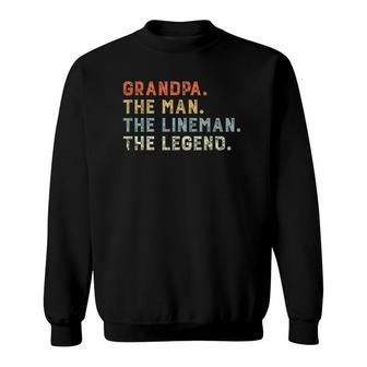Retro Grandpa The Man Lineman Legend Father Day Lineman Gift Sweatshirt - Seseable
