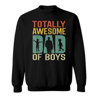 Retro Vintage Totally Awesome Dad Of Boys Dad Of 2 Boys Sweatshirt - Thegiftio UK