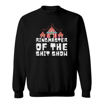 Ringmaster Of The Shit Show Funny Household Parents Sweatshirt