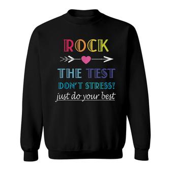 Rock The Test-Funny School Student Teacher Test Day Sweatshirt - Seseable