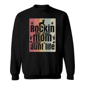Rockin The Dog Mom And Aunt Life Retro Mom Day Sweatshirt - Seseable