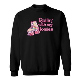 Rollin With My Homies Roller Skating Gift Roller Skate Sweatshirt - Thegiftio UK
