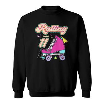 Rolling Into 11 Years Old Roller Skate 11Th Birthday Girl Sweatshirt - Seseable