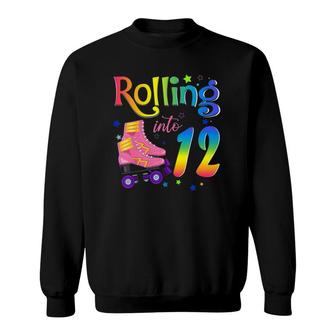 Rolling Into 12 Years Old Girl 12Th Birthday Roller Skate Sweatshirt - Seseable