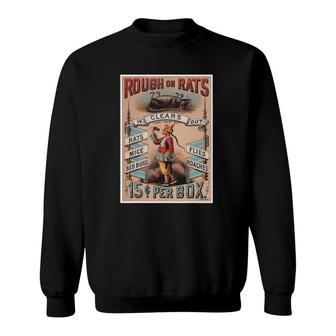 Rough On Rats Mice Bed Bugs Flies Roaches Design Sweatshirt | Mazezy