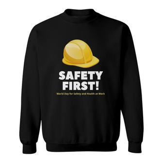 Safety First World Day For Safety And Health At Work Sweatshirt - Thegiftio UK