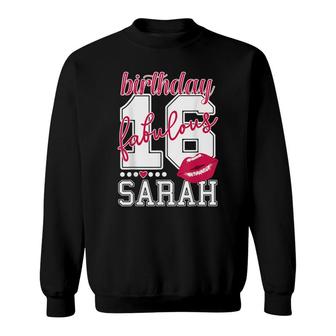 Sarah Name Fabulous 16Th 16 Birthday Kiss Personalized Sweatshirt - Seseable