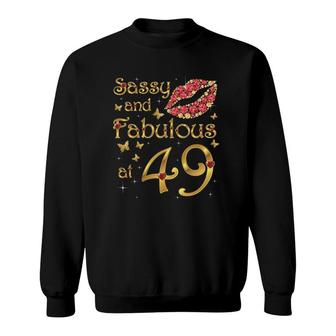 Sassy And Fabulous At 49 49 Years Old 49Th Birthday Queen Sweatshirt - Seseable